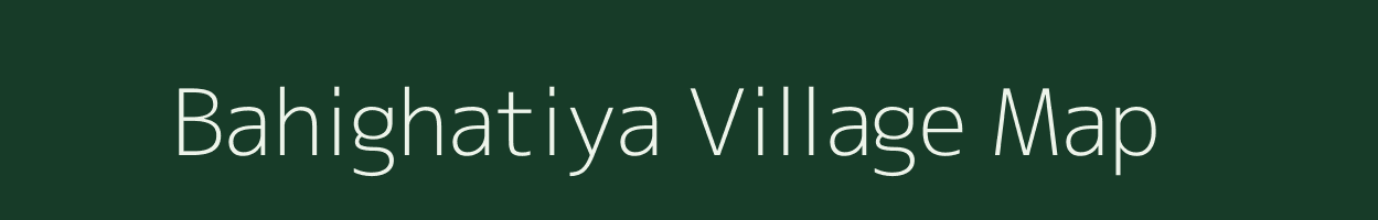 Bahighatiya village map in Rajasthan