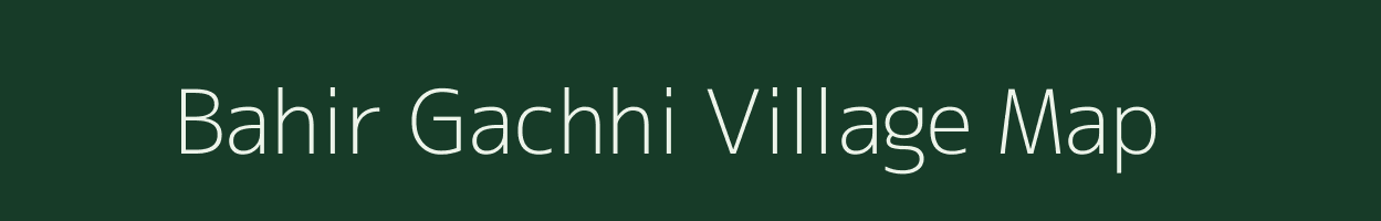 Bahir Gachhi village map in West Bengal