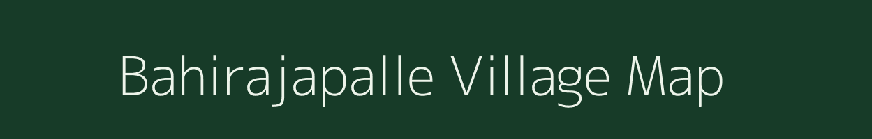 Bahirajapalle village map in Andhra Pradesh