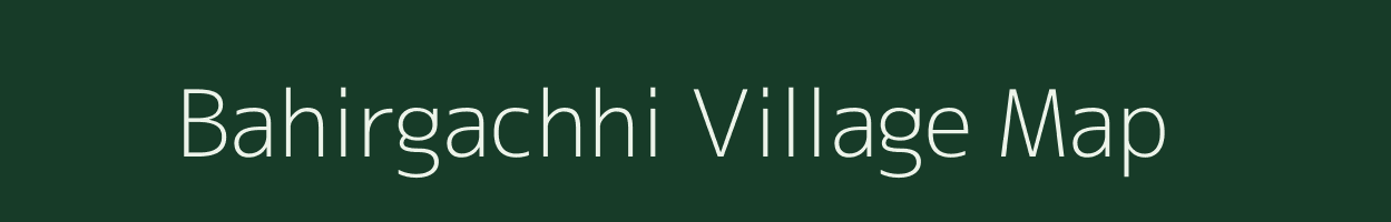 Bahirgachhi village map in West Bengal