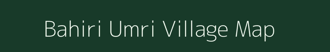 Bahiri Umri village map in Uttar Pradesh