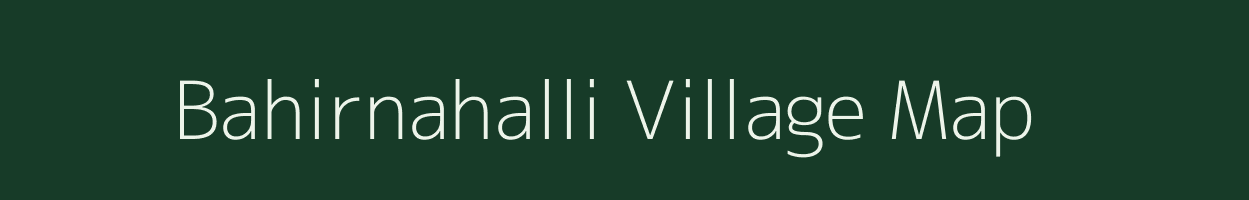 Bahirnahalli village map in Karnataka