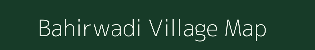 Bahirwadi village map in Maharashtra