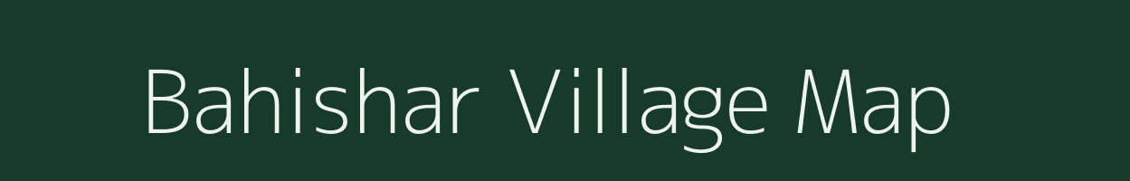 Bahishar village map in Uttar Pradesh