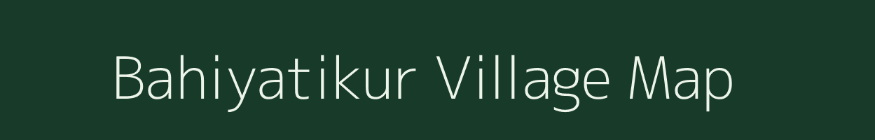 Bahiyatikur village map in Madhya Pradesh