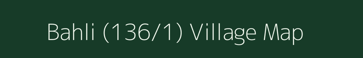 Bahli (136/1) village map in Himachal Pradesh