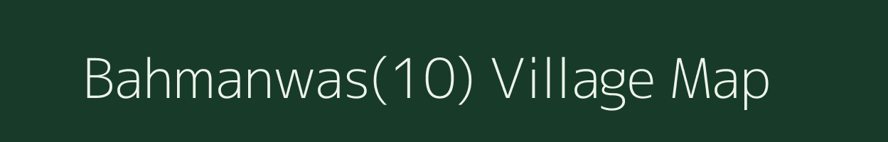 Bahmanwas(10) village map in Haryana