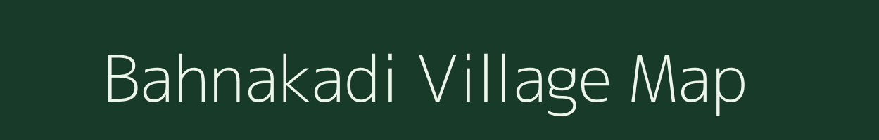 Bahnakadi village map in Chhattisgarh