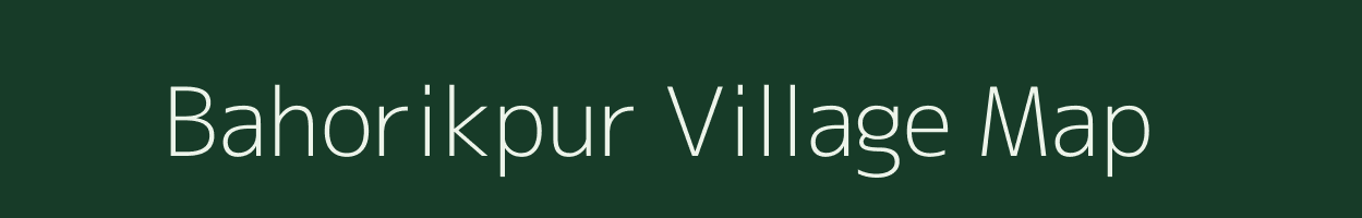 Bahorikpur village map in Uttar Pradesh