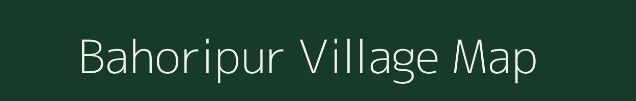 Bahoripur village map in Uttar Pradesh