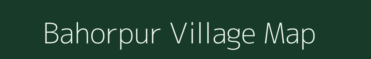 Bahorpur village map in Uttar Pradesh