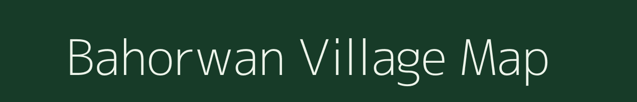 Bahorwan village map in Uttar Pradesh