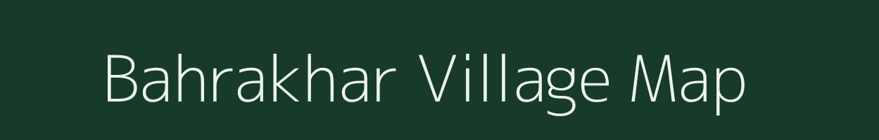 Bahrakhar village map in Bihar