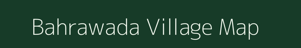 Bahrawada village map in Rajasthan