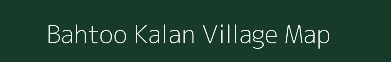 Bahtoo Kalan village map in Rajasthan