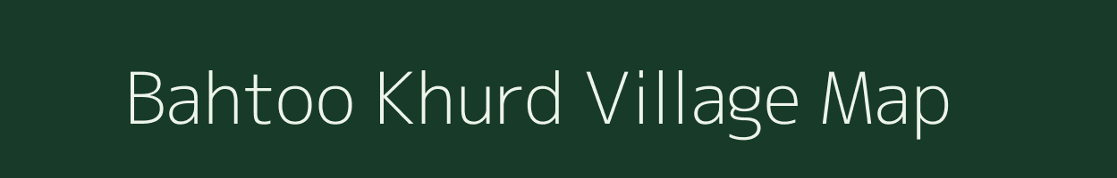 Bahtoo Khurd village map in Rajasthan