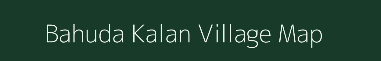 Bahuda Kalan village map in Uttar Pradesh