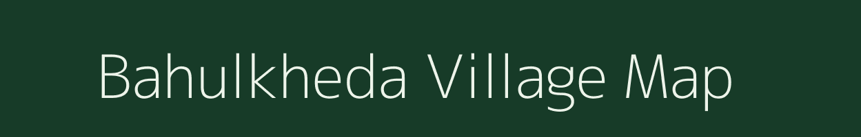 Bahulkheda village map in Maharashtra