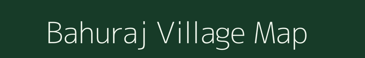 Bahuraj village map in Uttar Pradesh