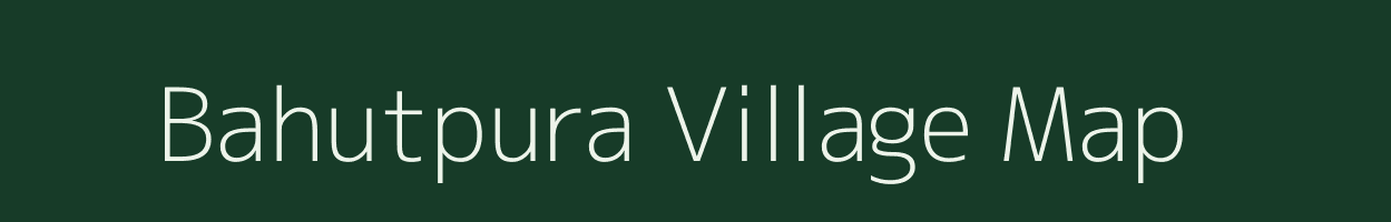 Bahutpura village map in Uttar Pradesh