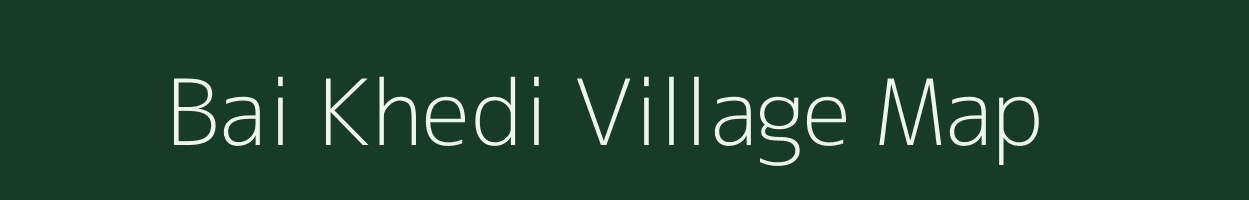 Bai Khedi village map in Madhya Pradesh