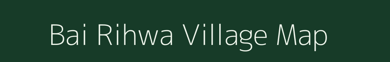 Bai Rihwa village map in Uttar Pradesh