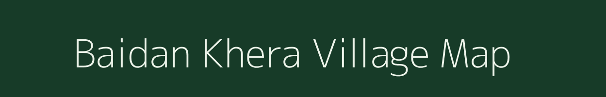 Baidan Khera village map in Uttar Pradesh