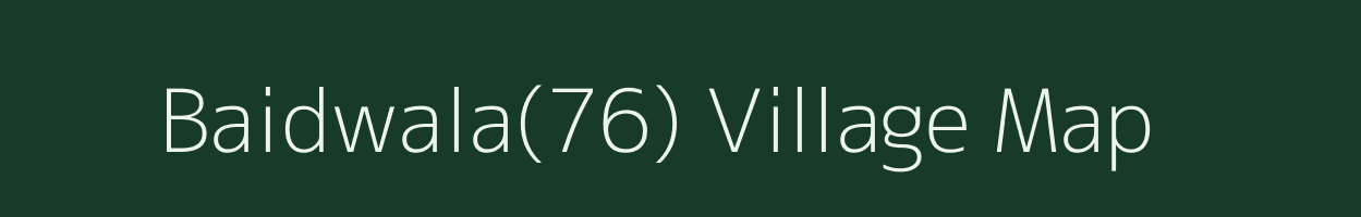 Baidwala(76) village map in Haryana