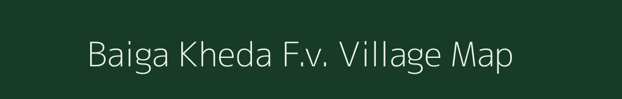 Baiga Kheda F.v. village map in Madhya Pradesh