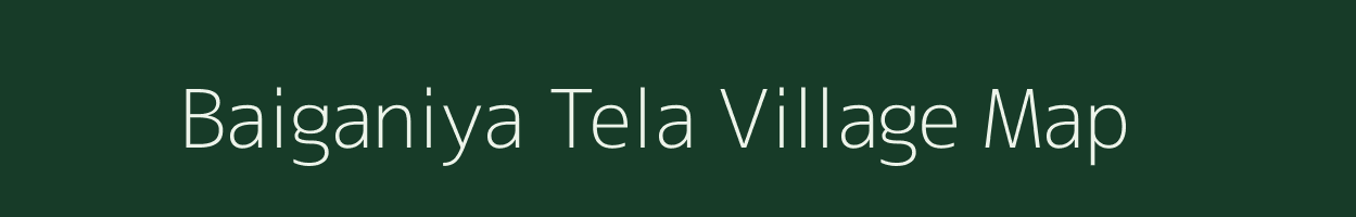 Baiganiya Tela village map in Uttarakhand