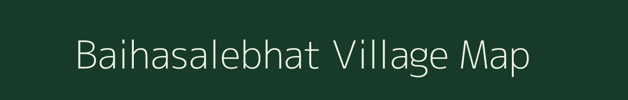 Baihasalebhat village map in Chhattisgarh