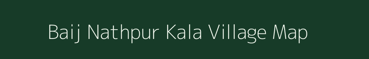 Baij Nathpur Kala village map in Uttar Pradesh