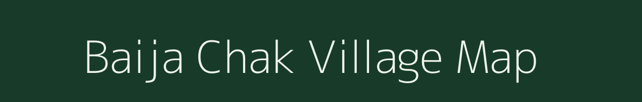 Baija Chak village map in Jharkhand