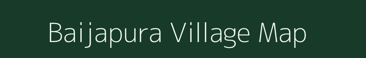 Baijapura village map in Madhya Pradesh