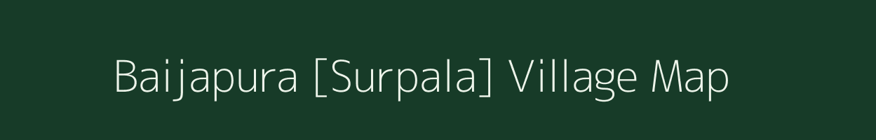 Baijapura [Surpala] village map in Madhya Pradesh
