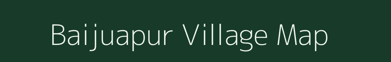Baijuapur village map in Uttar Pradesh