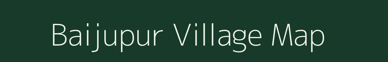 Baijupur village map in Uttar Pradesh