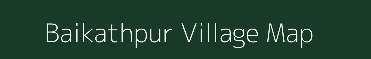 Baikathpur village map in Bihar