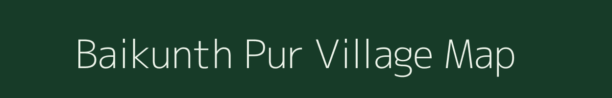 Baikunth Pur village map in Bihar