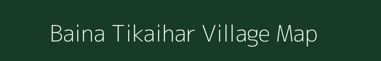 Baina Tikaihar village map in Uttar Pradesh