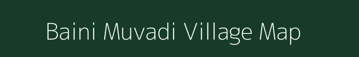 Baini Muvadi village map in Gujarat