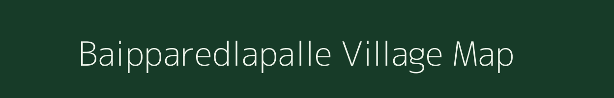 Baipparedlapalle village map in Andhra Pradesh