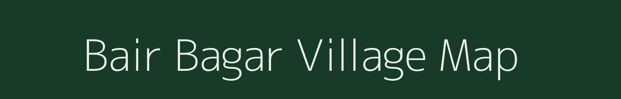 Bair Bagar village map in Uttarakhand