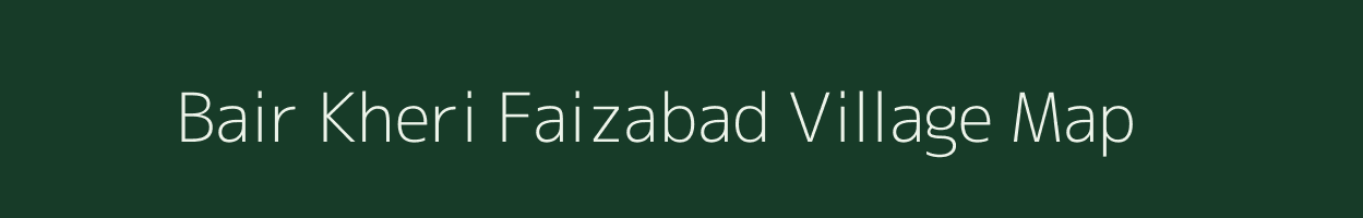 Bair Kheri Faizabad village map in Uttar Pradesh