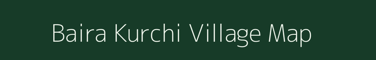 Baira Kurchi village map in West Bengal