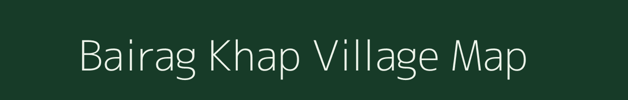 Bairag Khap village map in Bihar