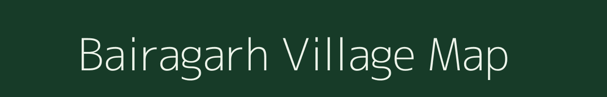 Bairagarh village map in Madhya Pradesh