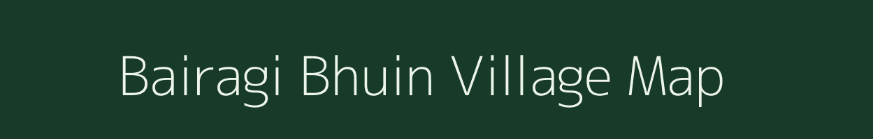 Bairagi Bhuin village map in Bihar