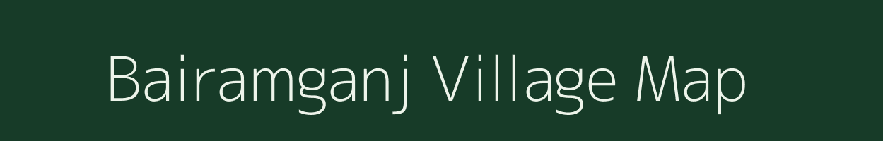 Bairamganj village map in Uttar Pradesh