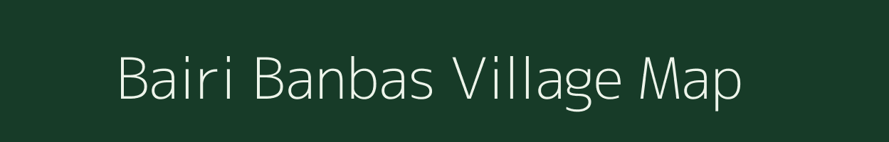 Bairi Banbas village map in Bihar